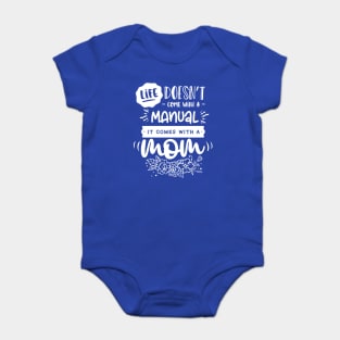 Life doesn’t come with a manual Gift for mothers Baby Bodysuit